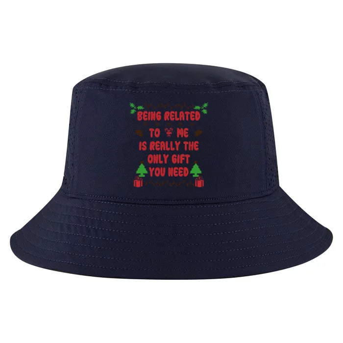 Being Related To Me Is Really The Only Gift You Need Gift Cool Comfort Performance Bucket Hat