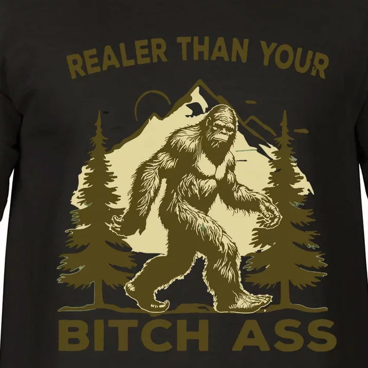 Bigfoot Realer Than Your Bitch Ass Sasquatch Funny Joke Comfort Colors T-Shirt