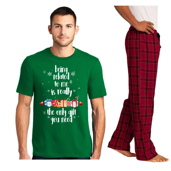 Being Related To Me Is Really The Only Gift You Need Funny Christmas Pajama Set