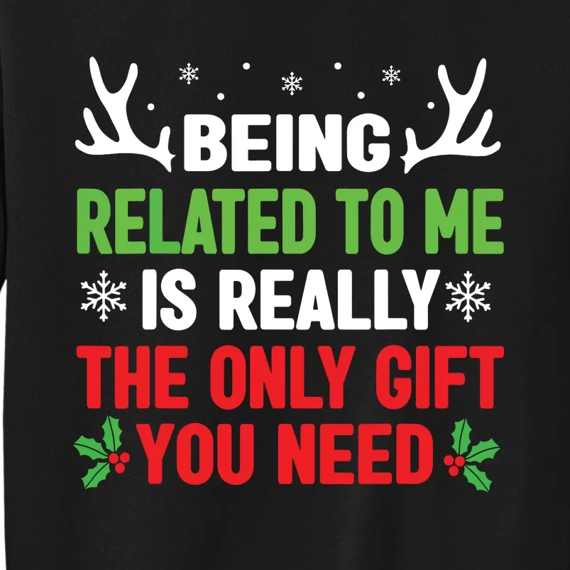 Being Related To Me Funny Christmas Shirts Women Family Tall Sweatshirt