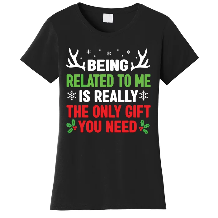 Being Related To Me Funny Christmas Shirts Women Family Women's T-Shirt