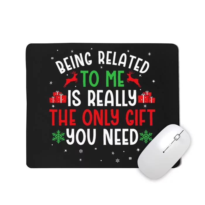 Being Related To Me Funny Christmas Mousepad