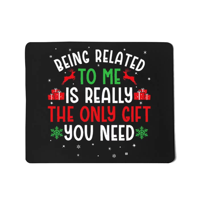 Being Related To Me Funny Christmas Mousepad