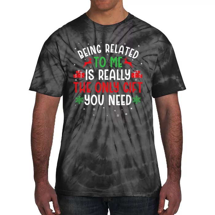 Being Related To Me Funny Christmas Tie-Dye T-Shirt