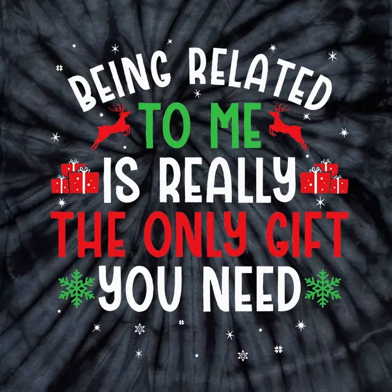 Being Related To Me Funny Christmas Tie-Dye T-Shirt