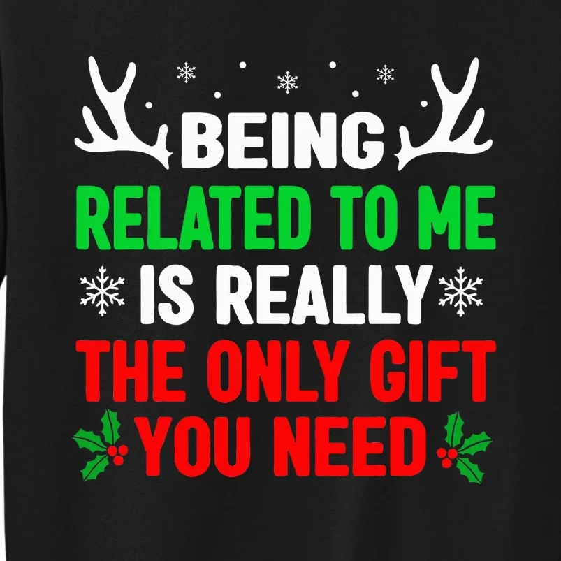 Being Related To Me Funny Christmas Tall Sweatshirt