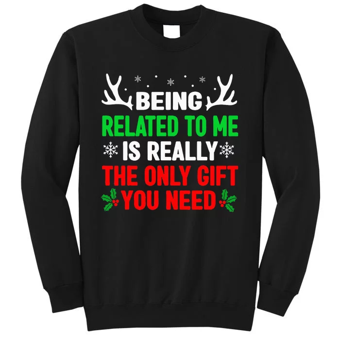 Being Related To Me Funny Christmas Tall Sweatshirt