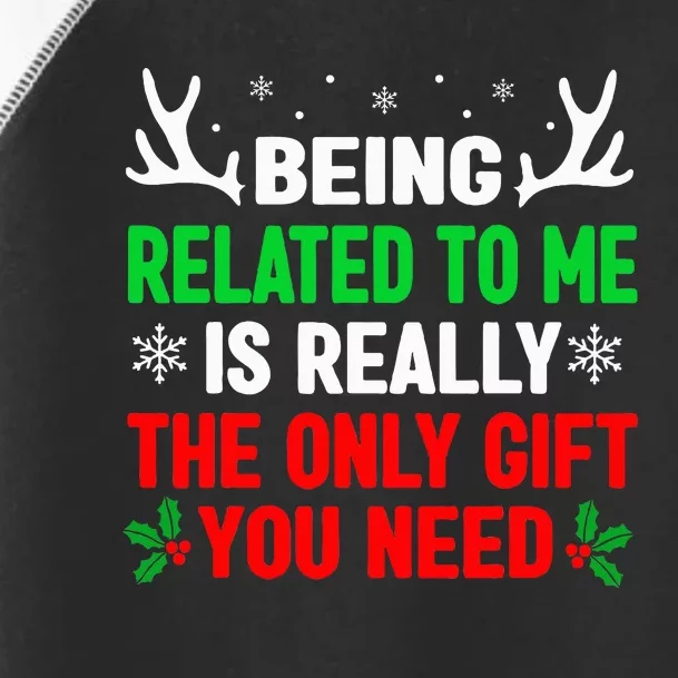 Being Related To Me Funny Christmas Toddler Fine Jersey T-Shirt