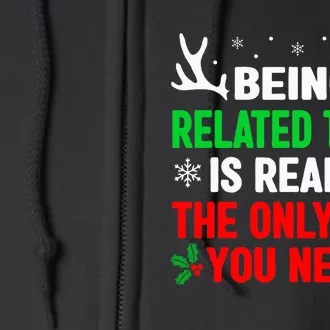 Being Related To Me Funny Christmas Full Zip Hoodie