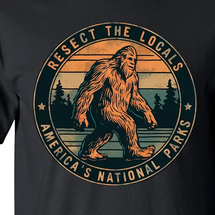 Bigfoot Respect The Locals Sasquatch American Tall T-Shirt