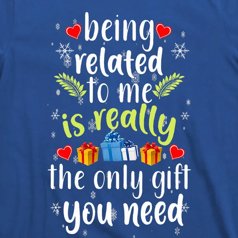 Being Related To Me Funny Christmas Family Xmas Pajamas T-Shirt