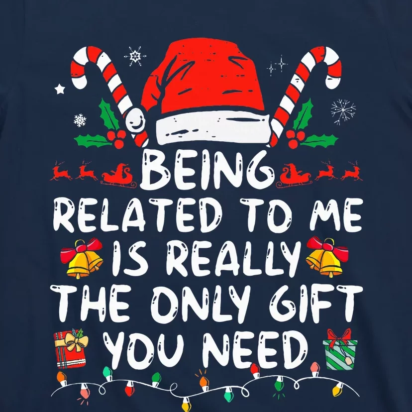 Being Related To Me Funny Christmas Family Xmas Pajamas T-Shirt