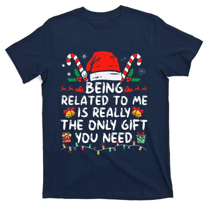 Being Related To Me Funny Christmas Family Xmas Pajamas T-Shirt