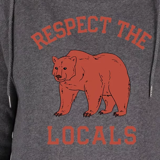 Bear Respect The Locals Camping Hiking Outdoor Adventure Womens Funnel Neck Pullover Hood