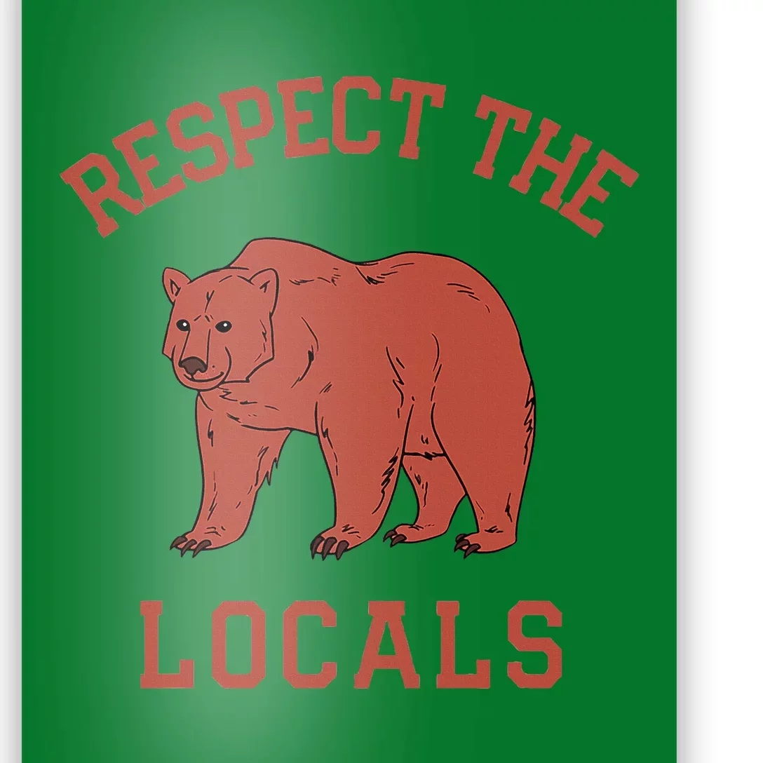 Bear Respect The Locals Camping Hiking Outdoor Adventure Poster