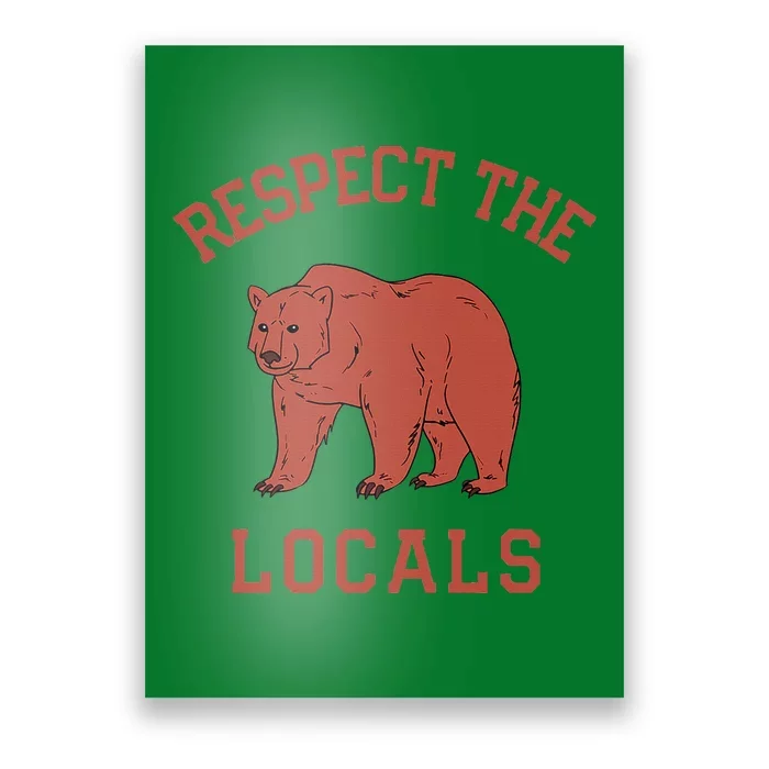 Bear Respect The Locals Camping Hiking Outdoor Adventure Poster