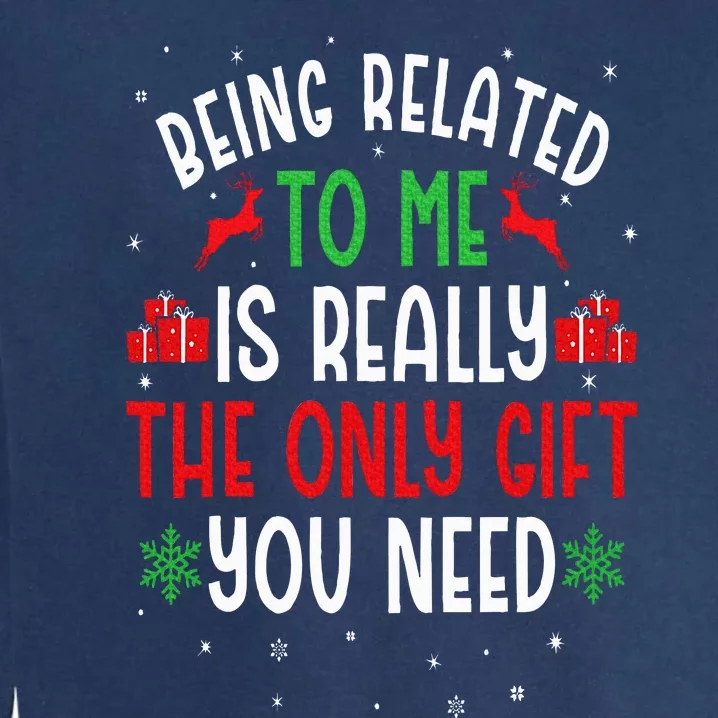 Being Related To Me Funny Christmas Family Couples Garment-Dyed Sweatshirt