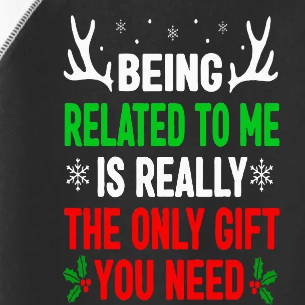 Being Related To Me Funny Christmas Family Toddler Fine Jersey T-Shirt