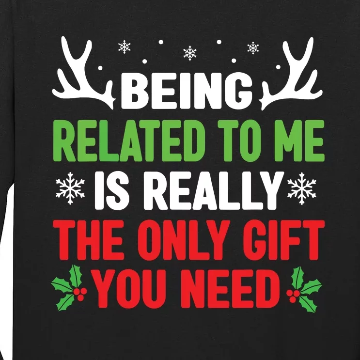 Being Related To Me Funny Christmas Family Tall Long Sleeve T-Shirt