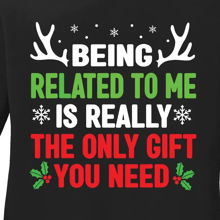 Being Related To Me Funny Christmas Family Ladies Long Sleeve Shirt