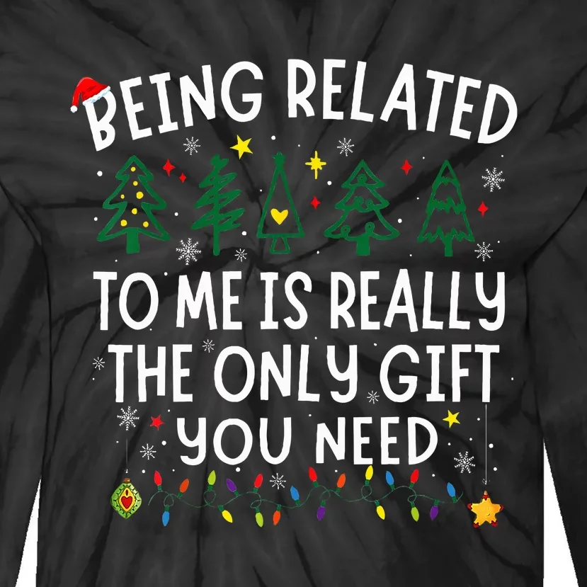 Being Related To Me Funny Christmas Tie-Dye Long Sleeve Shirt