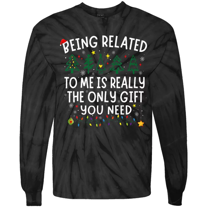 Being Related To Me Funny Christmas Tie-Dye Long Sleeve Shirt