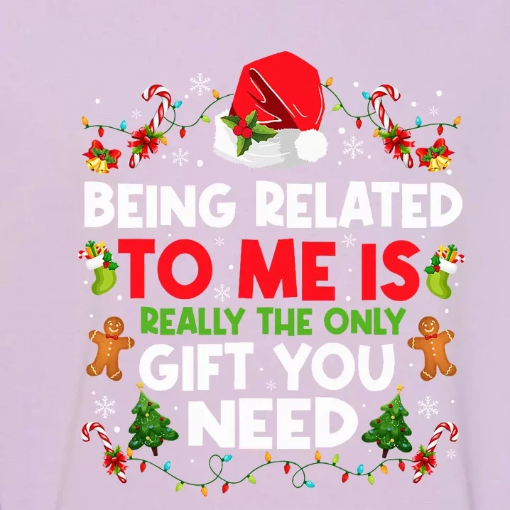 Being Related To Me Funny Christmas Family Xmas Pajamas Garment-Dyed Sweatshirt