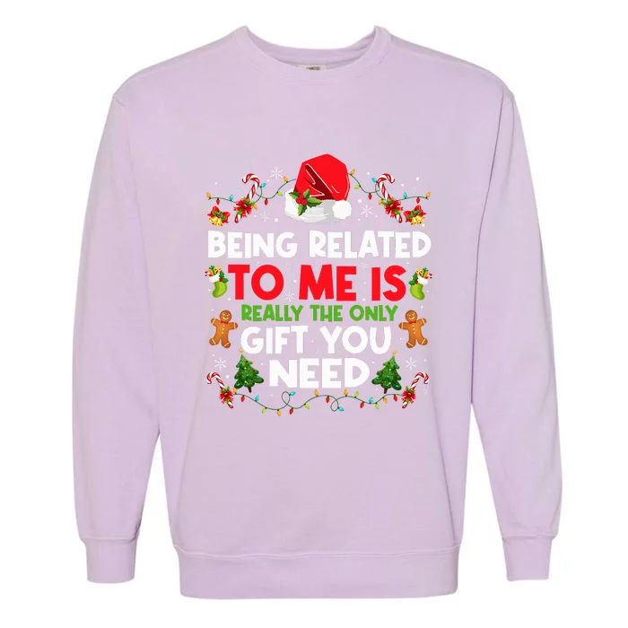 Being Related To Me Funny Christmas Family Xmas Pajamas Garment-Dyed Sweatshirt