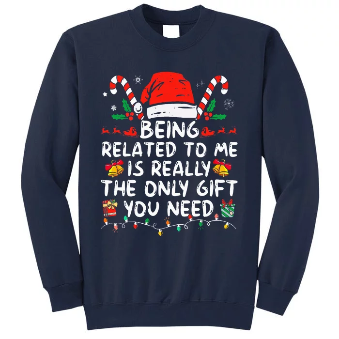 Being Related To Me Funny Christmas Family Xmas Pajamas Tall Sweatshirt