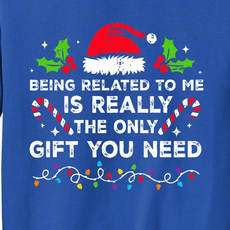 Being Related To Me Funny Christmas Family Xmas Pajamas Tall Sweatshirt