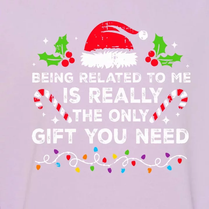 Being Related To Me Funny Christmas Family Xmas Pajamas Garment-Dyed Sweatshirt