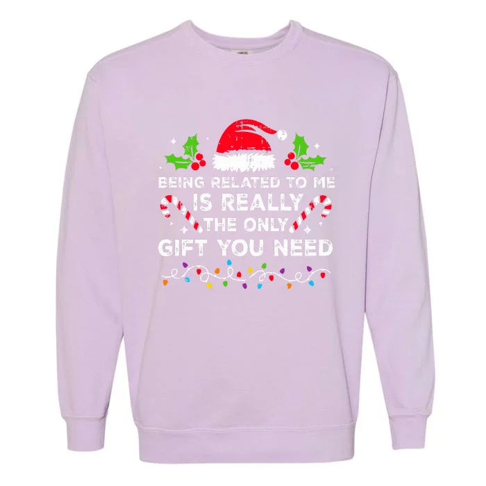 Being Related To Me Funny Christmas Family Xmas Pajamas Garment-Dyed Sweatshirt