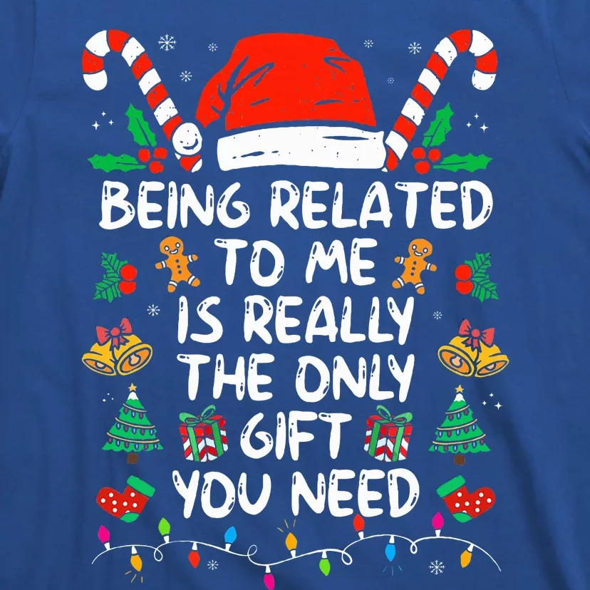 Being Related To Me Funny Christmas Family Xmas Pajamas T-Shirt