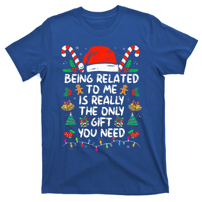 Being Related To Me Funny Christmas Family Xmas Pajamas T-Shirt