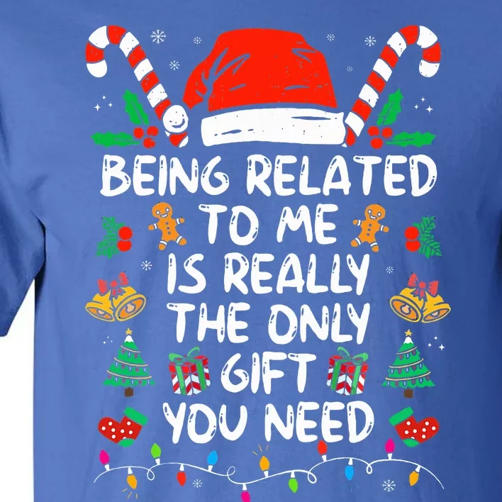 Being Related To Me Funny Christmas Family Xmas Pajamas Tall T-Shirt