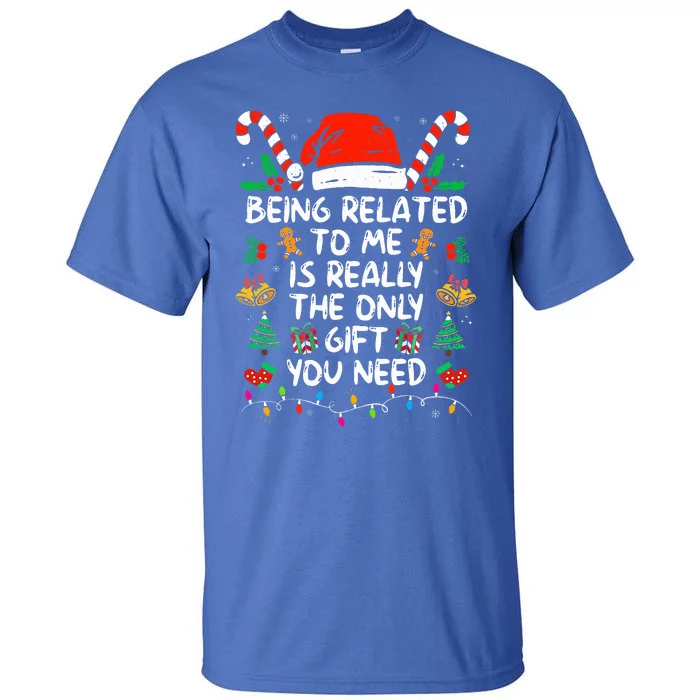 Being Related To Me Funny Christmas Family Xmas Pajamas Tall T-Shirt