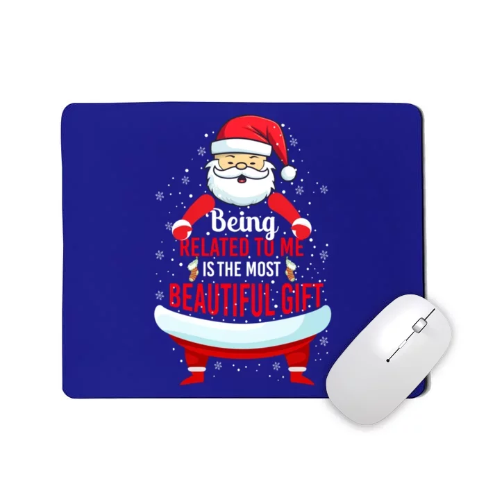 Being Related To Me Funny Christmas Saying Gift Mousepad