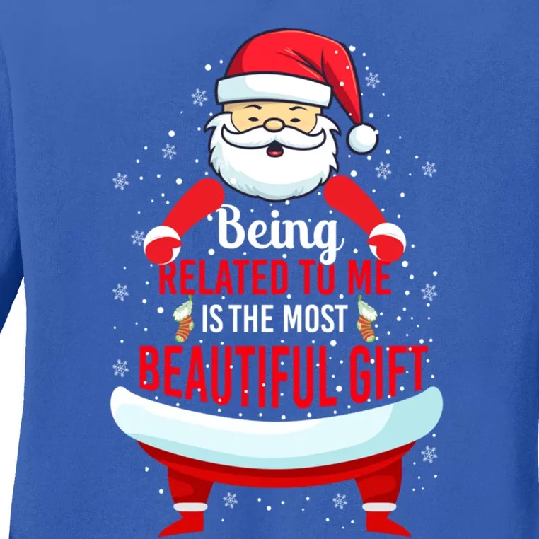 Being Related To Me Funny Christmas Saying Gift Ladies Long Sleeve Shirt