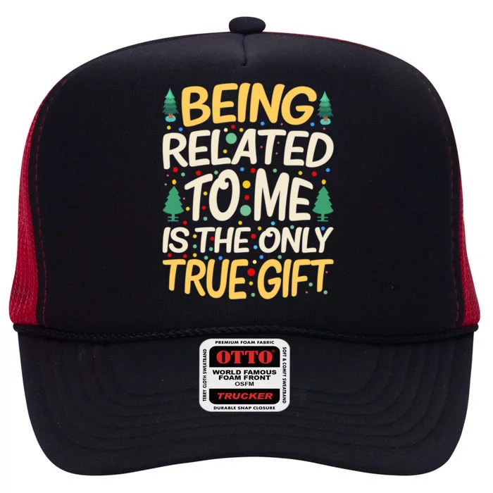 Being Related To Me Funny Christmas Saying Gift High Crown Mesh Trucker Hat