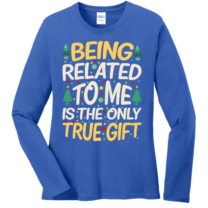 Being Related To Me Funny Christmas Saying Gift Ladies Long Sleeve Shirt