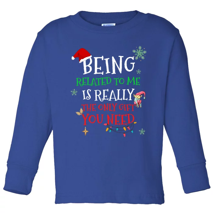 Being Related To Me Funny Christmas Family Cool Gift Toddler Long Sleeve Shirt