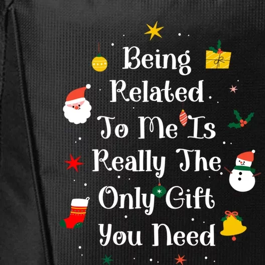 Being Related To Me Is Really The Only Gift You Need Gift City Backpack