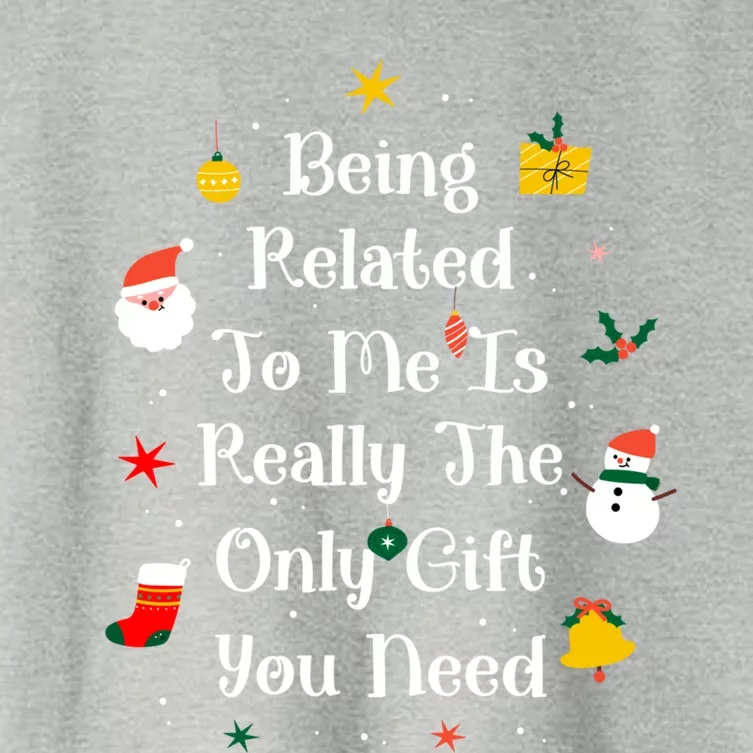 Being Related To Me Is Really The Only Gift You Need Gift Women's Crop Top Tee