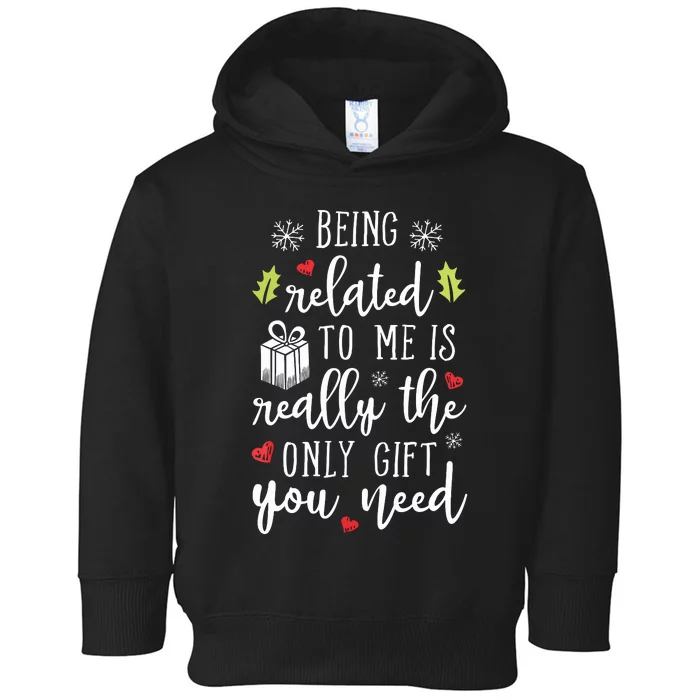 Being Related To Me Funny Christmas Family Xmas Pajamas Gift Toddler Hoodie