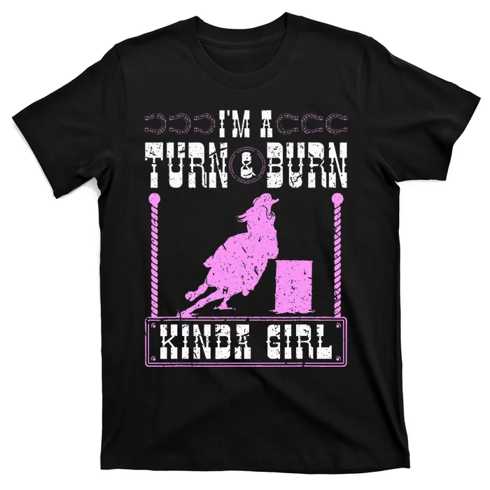 Barrel Racing Turn And Burn Cowgirl Rodeo Horse Barrel Racer T-Shirt