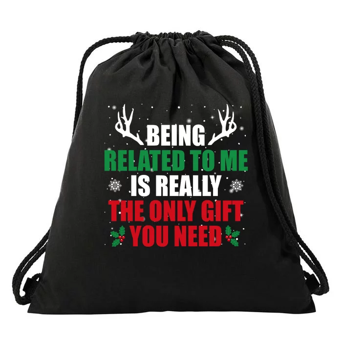 Being Related To Me Is Really The Only Gift You Need Drawstring Bag