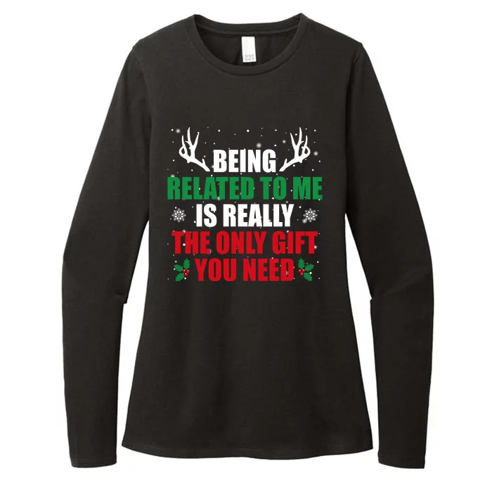 Being Related To Me Is Really The Only Gift You Need Womens CVC Long Sleeve Shirt