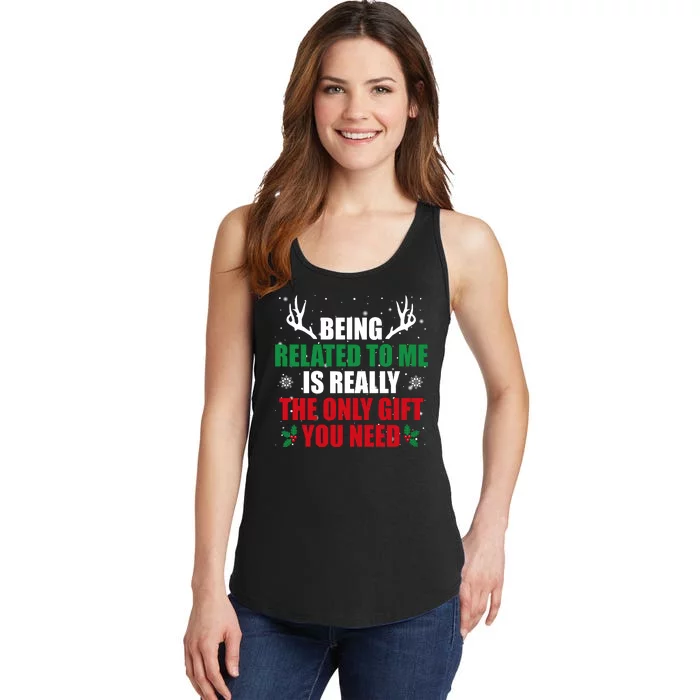 Being Related To Me Is Really The Only Gift You Need Ladies Essential Tank