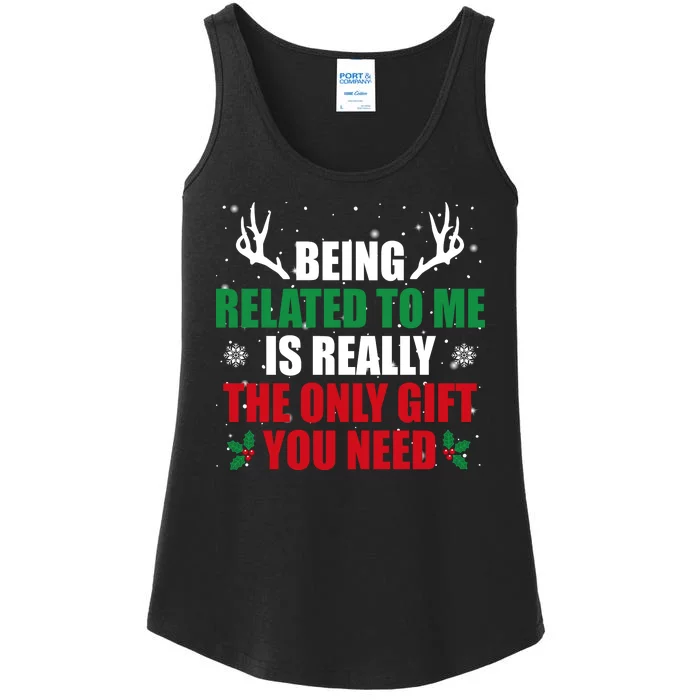 Being Related To Me Is Really The Only Gift You Need Ladies Essential Tank