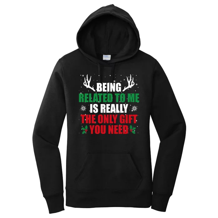 Being Related To Me Is Really The Only Gift You Need Women's Pullover Hoodie